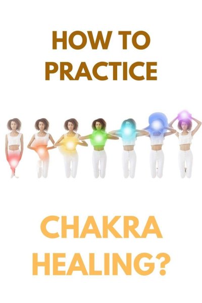 how to practice chakra healing