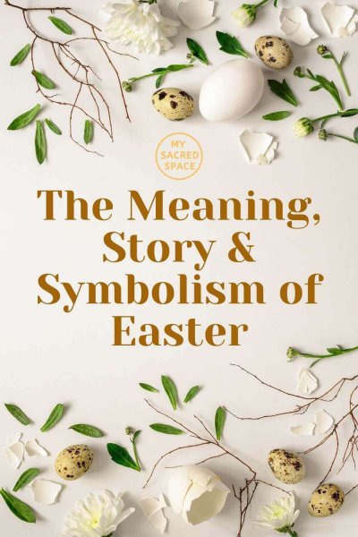 meaning story symbolism of easter