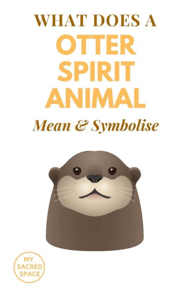 what does an otter spirit animal mean and symbolise